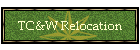 TC&W Relocation